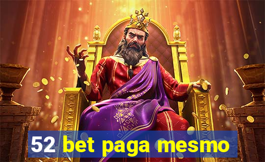 52 bet paga mesmo